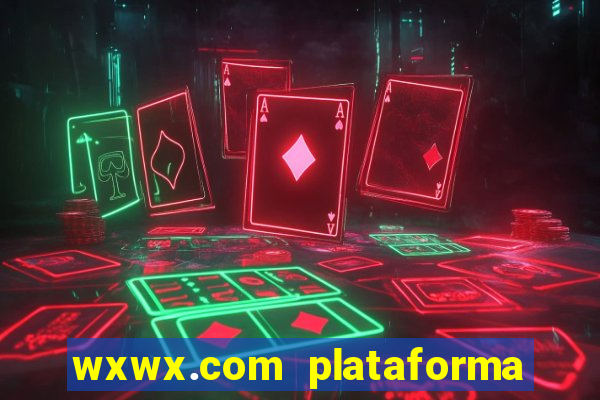 wxwx.com plataforma de jogos